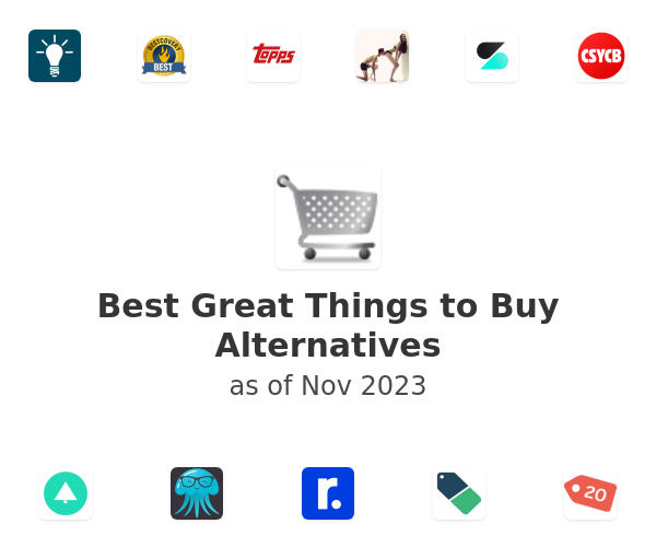 Best Great Things to Buy Alternatives