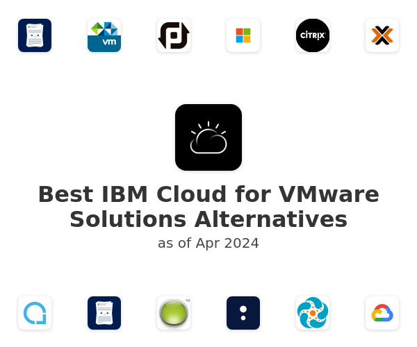 Best IBM Cloud for VMware Solutions Alternatives