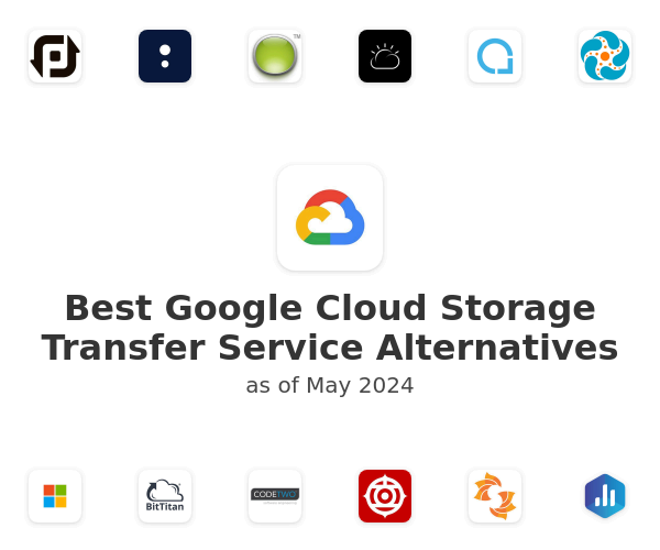 Best Google Cloud Storage Transfer Service Alternatives
