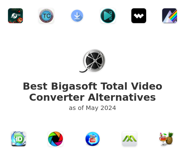 Best Bigasoft Total Video Converter Alternatives
