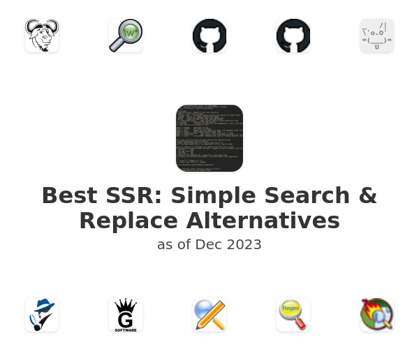 Best SSR: Simple Search & Replace Alternatives