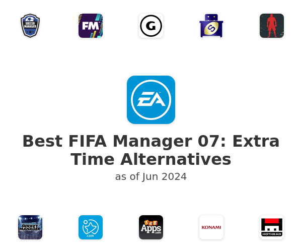 Best FIFA Manager 07: Extra Time Alternatives