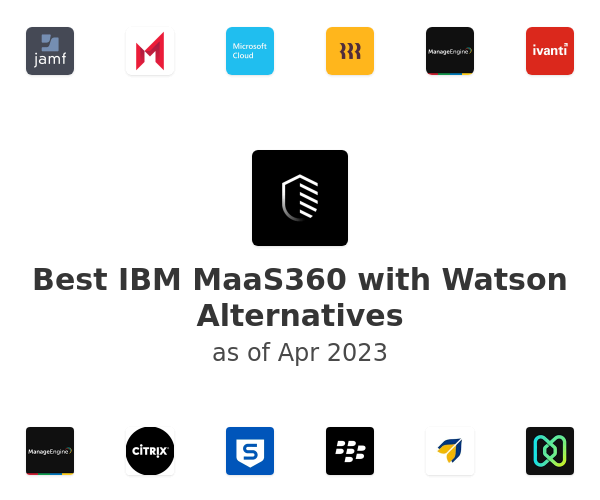 Best IBM MaaS360 with Watson Alternatives