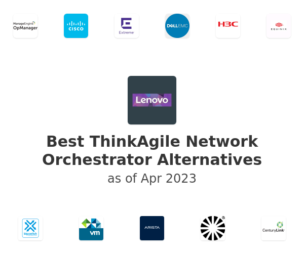 Best ThinkAgile Network Orchestrator Alternatives