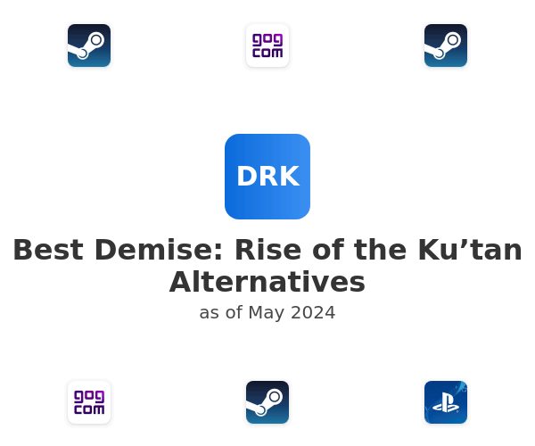 Best Demise: Rise of the Ku’tan Alternatives