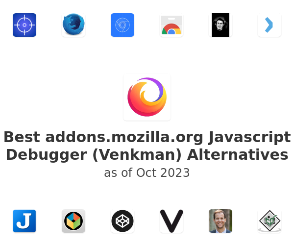 Best addons.mozilla.org Javascript Debugger (Venkman) Alternatives