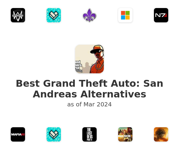 Best Grand Theft Auto: San Andreas Alternatives