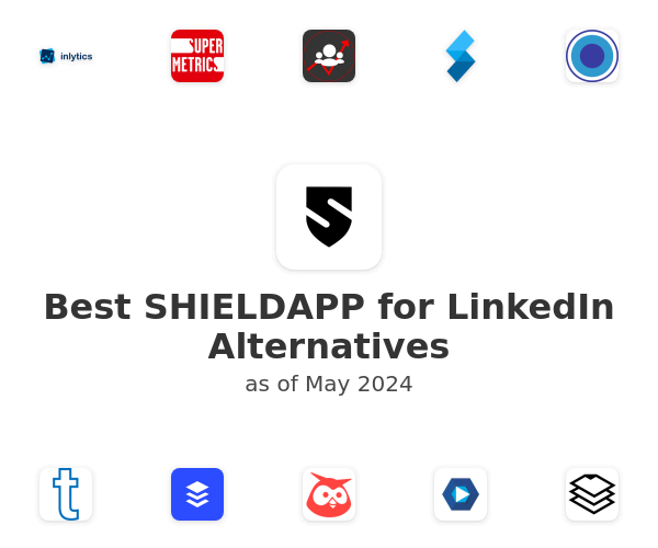 Best SHIELDAPP for LinkedIn Alternatives