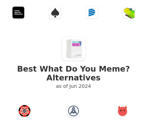Best What Do You Meme? Alternatives