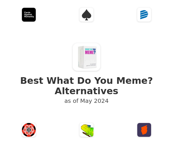 Best What Do You Meme? Alternatives