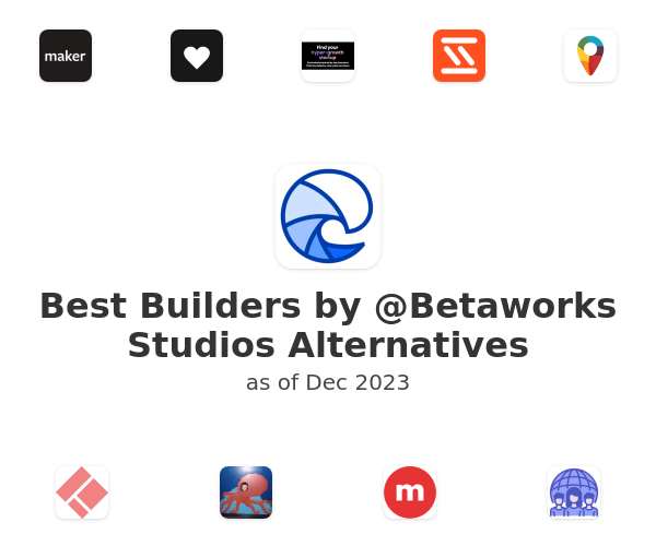 Best Builders by @Betaworks Studios Alternatives
