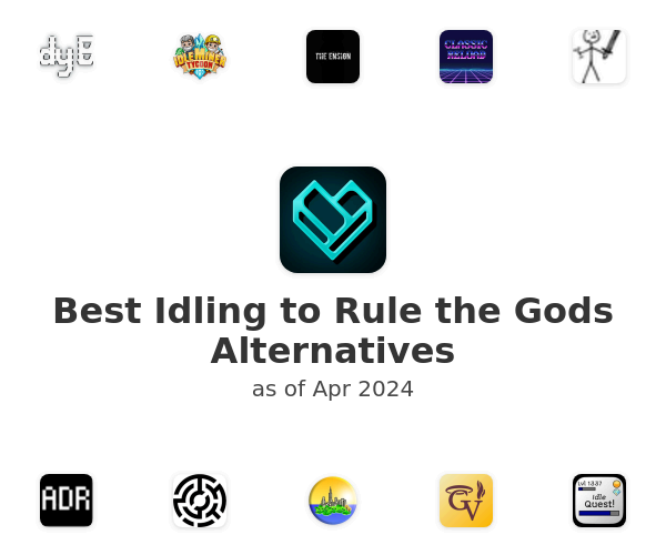 Best Idling to Rule the Gods Alternatives
