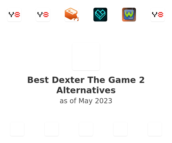 Best Dexter The Game 2 Alternatives