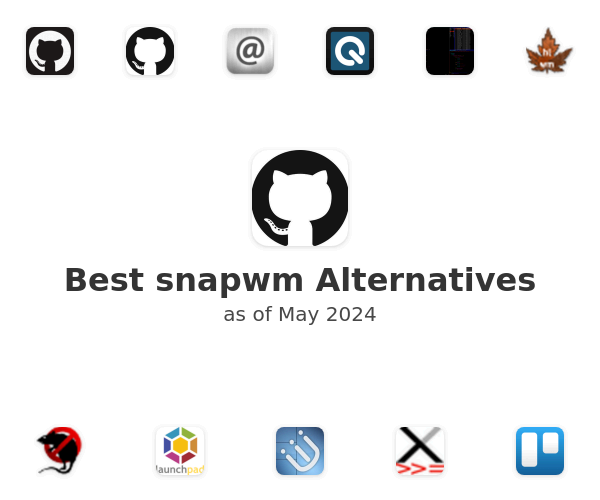 Best snapwm Alternatives