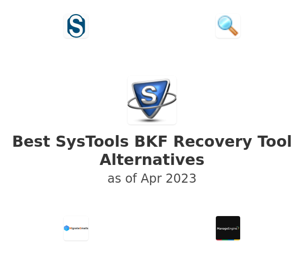 Best SysTools BKF Recovery Tool Alternatives