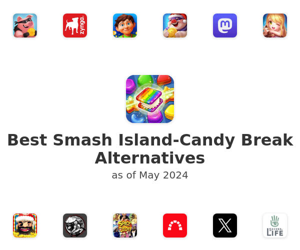 Best Smash Island-Candy Break Alternatives