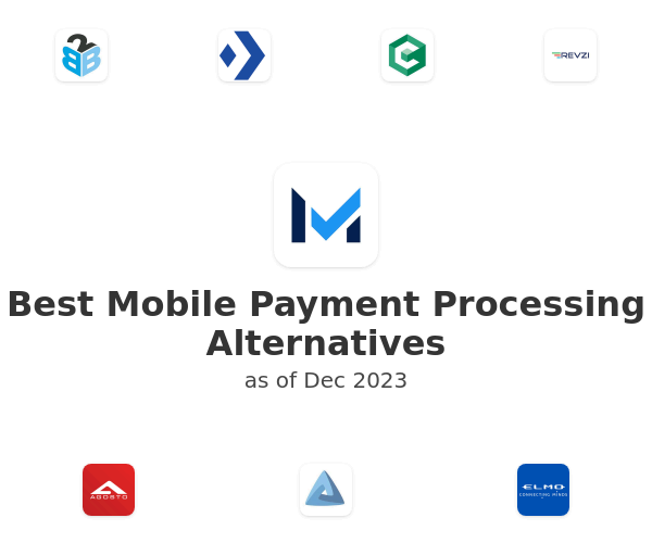 Best Mobile Payment Processing Alternatives