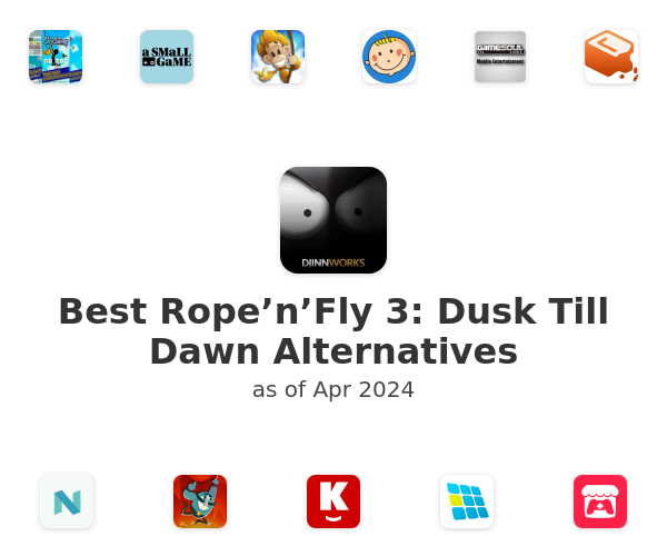 Best Rope’n’Fly 3: Dusk Till Dawn Alternatives
