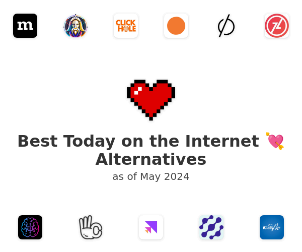 Best Today on the Internet 💘 Alternatives