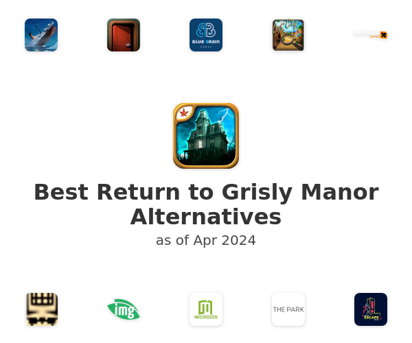 Best Return to Grisly Manor Alternatives