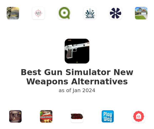 Best Gun Simulator New Weapons Alternatives