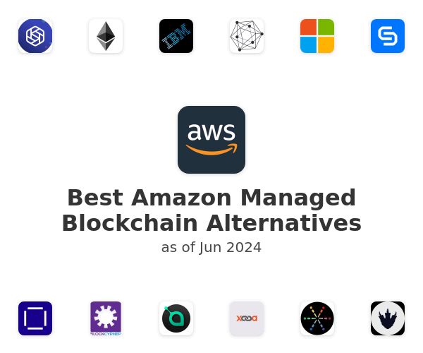 Best Amazon Managed Blockchain Alternatives
