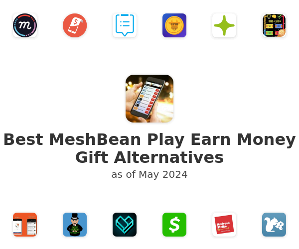 Best MeshBean Play Earn Money Gift Alternatives