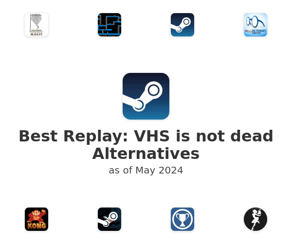 Best Replay: VHS is not dead Alternatives
