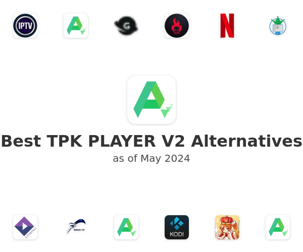 Best TPK PLAYER V2 Alternatives