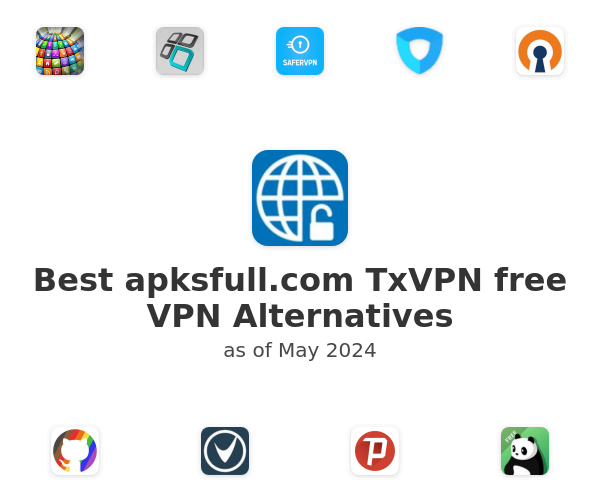 Best apksfull.com TxVPN free VPN Alternatives