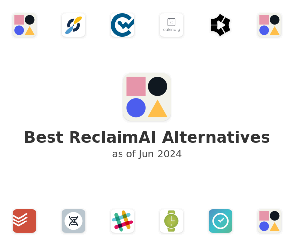Best ReclaimAI Alternatives