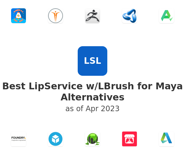 Best LipService w/LBrush for Maya Alternatives