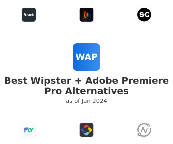 Best Wipster + Adobe Premiere Pro Alternatives