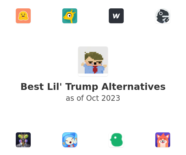 Best Lil' Trump Alternatives