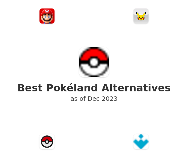Best Pokéland Alternatives