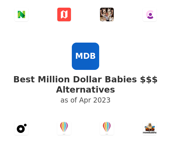 Best Million Dollar Babies $$$ Alternatives
