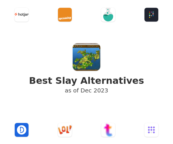 Best Slay Alternatives