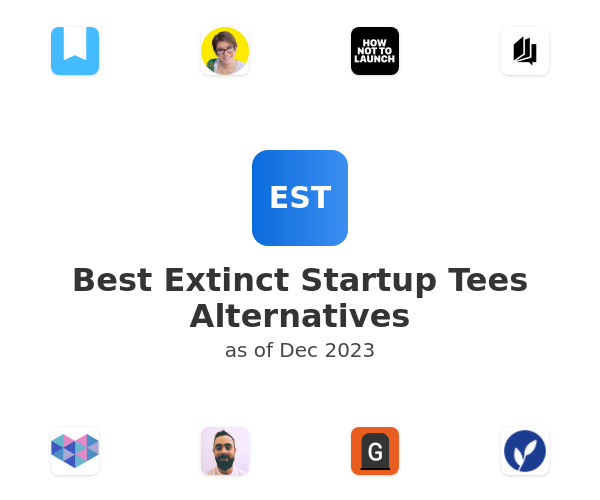 Best Extinct Startup Tees Alternatives