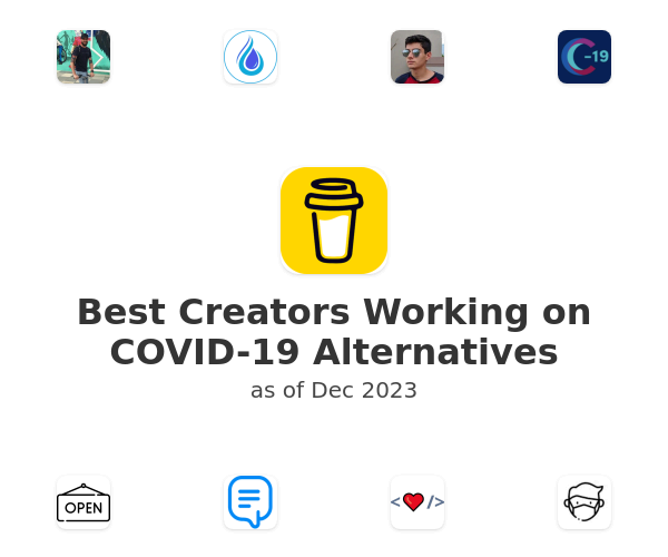 Best Creators Working on COVID-19 Alternatives