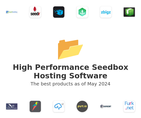 The best High Performance Seedbox Hosting products