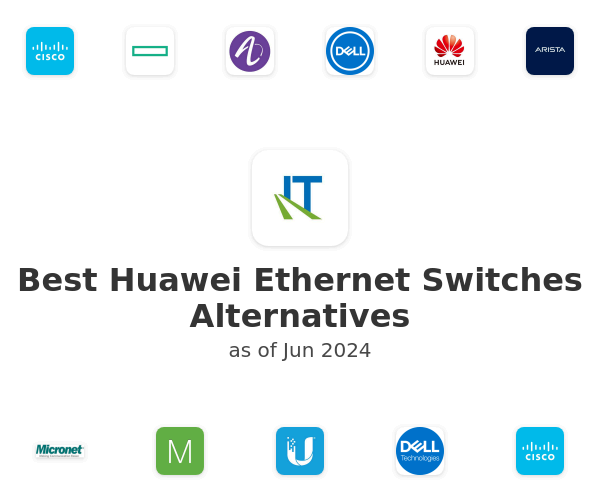 Best Huawei Ethernet Switches Alternatives