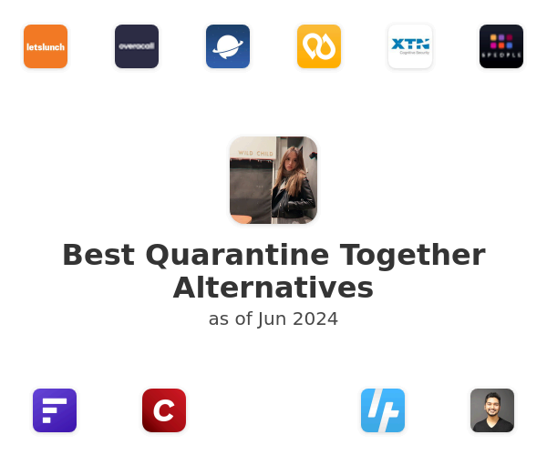 Best Quarantine Together Alternatives