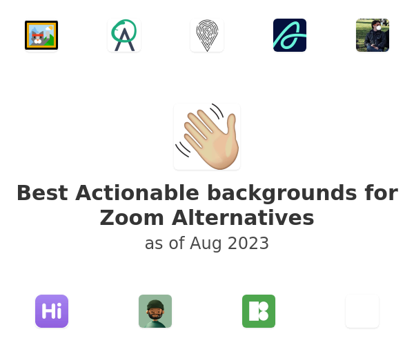 Best Actionable backgrounds for Zoom Alternatives