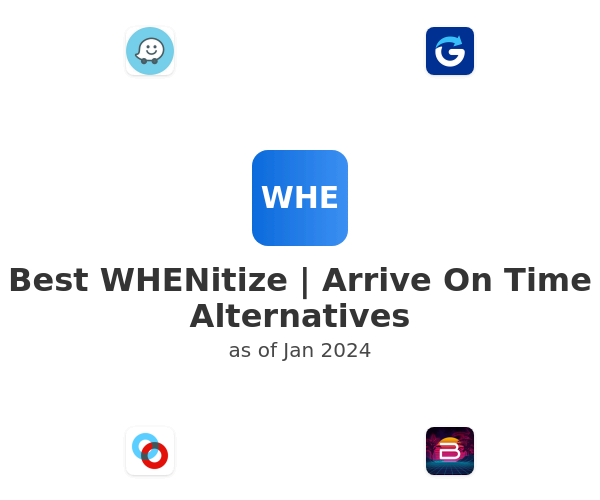 Best WHENitize | Arrive On Time Alternatives