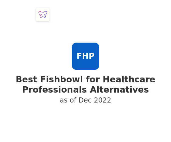 Best Fishbowl for Healthcare Professionals Alternatives