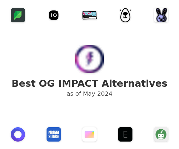 Best OG IMPACT Alternatives