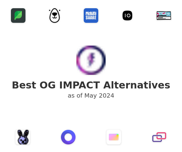 Best OG IMPACT Alternatives