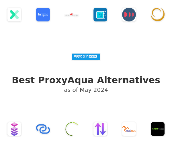 Best ProxyAqua Alternatives