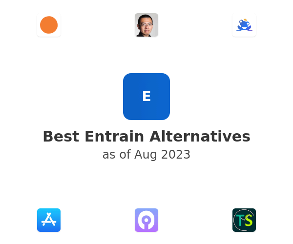 Best Entrain Alternatives