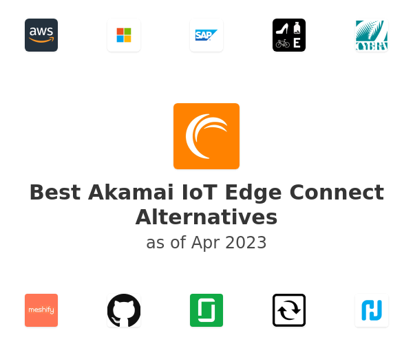 Best Akamai IoT Edge Connect Alternatives